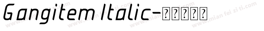 Gangitem Italic字体转换